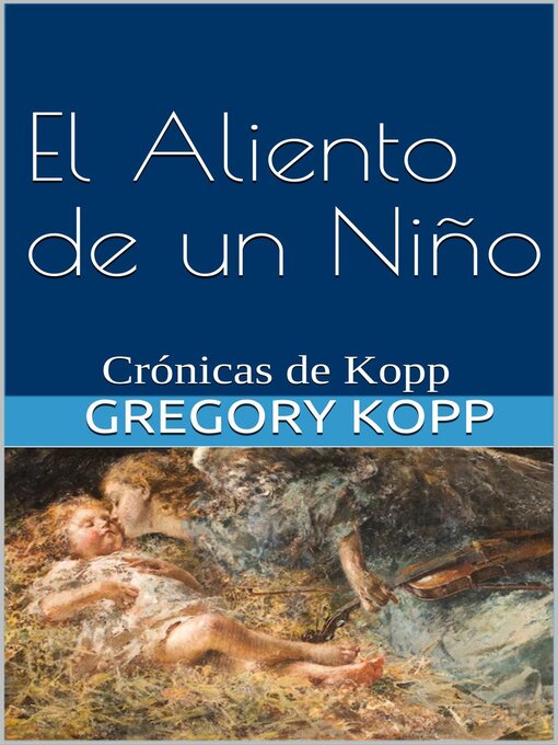 Title details for El Aliento de un Niño by Gregory Kopp - Available